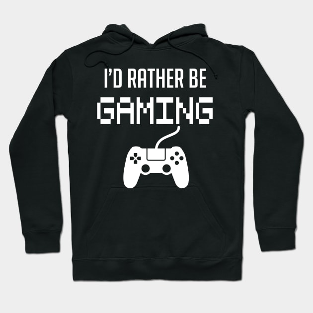 I'd Rather Be Gaming Hoodie by jverdi28